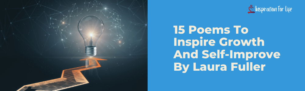 15 Poems To Inspire Growth And Self Improve By Laura Fuller feature image