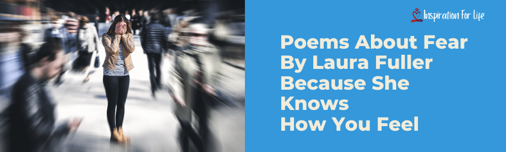 Poems About Fear By Laura Fuller Because She Knows How You Feel.png feature