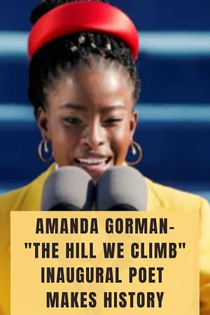 Amanda Gorman-"The Hill We Climb" Inaugural Poet Makes History pinterest pin