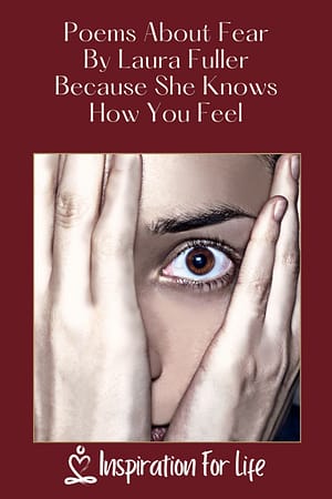 Poems About Fear By Laura Fuller Because She Knows How You Feel pin