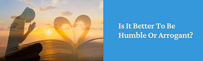 humble or arrognat