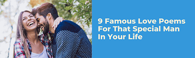 9 Famous Love Poems For That Special Man In Your Life feature image