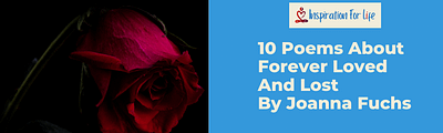 10 Poems About Forever Loved And Lost By Joanna Fuchs feature image