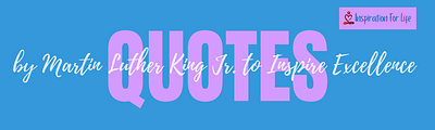 Quotes by Martin Luther King Jr. to Inspire Excellence feature image