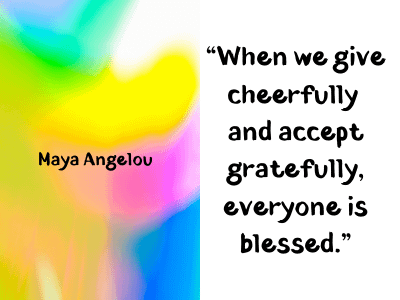 quotes by Maya Angelou when you give cheerfully