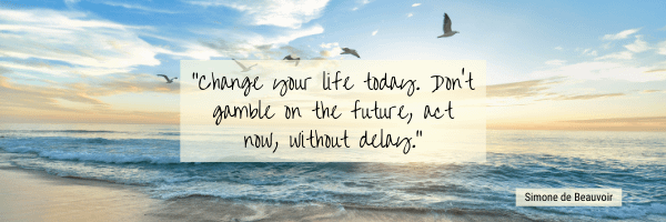 change your life today